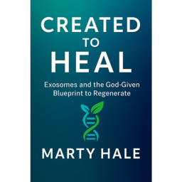 CREATED TO HEAL: Exosomes and the God-Given Blueprint to Regenerate